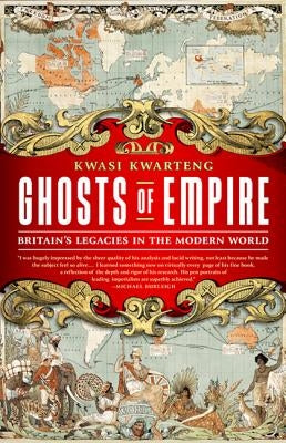 Ghosts of Empire: Britain's Legacies in the Modern World Paperback PublicAffairs