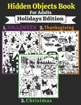 Hidden Objects Book For Adults: Seek and Find the Holidays Objects in the Pictures Paperback Independently Published