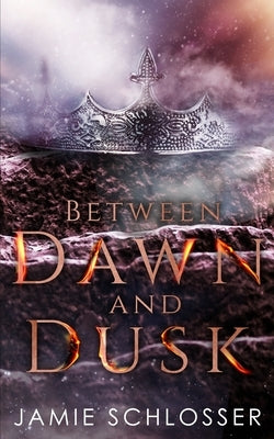 Between Dawn and Dusk: A Prequel Paperback Independently Published