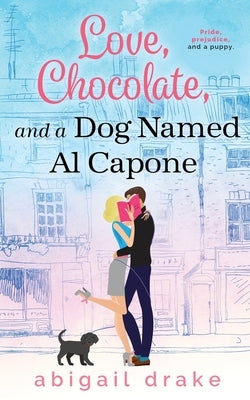 Love, Chocolate, and a Dog Named Al Capone Paperback Wende Dikec