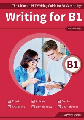 Writing B1: The Ultimate PET Writing Guide for B1 Cambridge Paperback Kse Academy