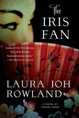 The Iris Fan: A Novel of Feudal Japan Paperback Minotaur Books