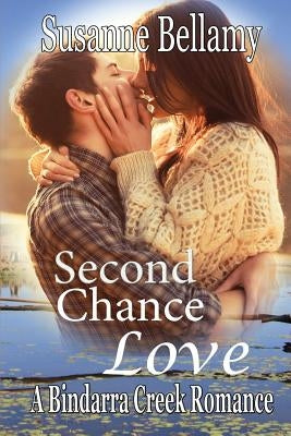 Second Chance Love: A Bindarra Creek romance Paperback Createspace Independent Publishing Platform