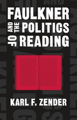 Faulkner and the Politics of Reading Paperback LSU Press