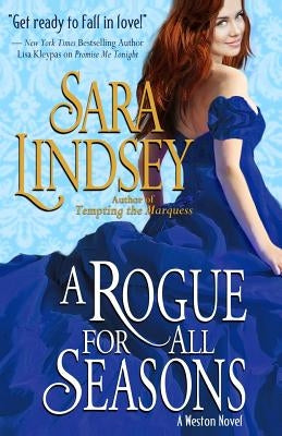 A Rogue For All Seasons: A Weston Novel Paperback Sara Lindsey