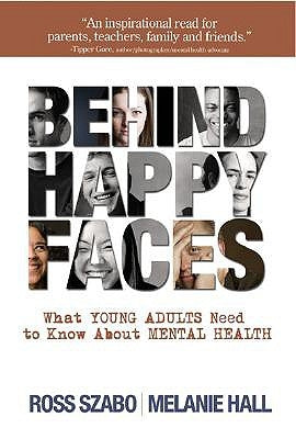 Behind Happy Faces: Taking Charge of Your Mental Health: A Guide for Young Adults Paperback Volt Press