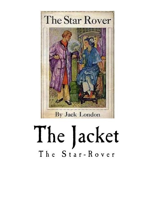 The Jacket: The Star-Rover Paperback Createspace Independent Publishing Platform