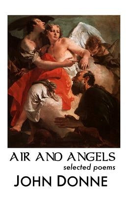 Air and Angels: Selected Poems Paperback Crescent Moon Publishing