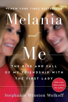 Book cover of "Melania and Me" by Gallery Books, featuring an image of the author with the First Lady in a reflective pose.