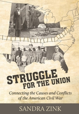 Struggle for the Union: Connecting the Causes and Conflicts of the American Civil War Paperback Banyan Tree Press