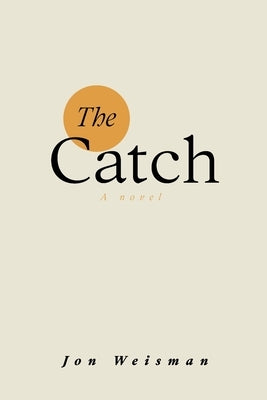 The Catch Paperback Independently Published