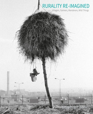 Rurality Re-Imagined: Villagers, Farmers, Wanderers and Wild Things Paperback Applied Research & Design