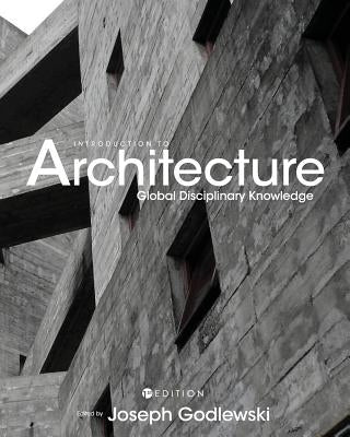 Introduction to Architecture: Global Disciplinary Knowledge Paperback Cognella Academic Publishing