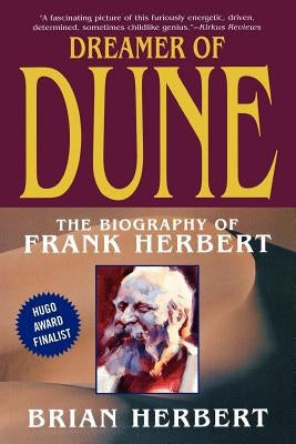 Dreamer of Dune: The Biography of Frank Herbert St. Martins Press-3PL