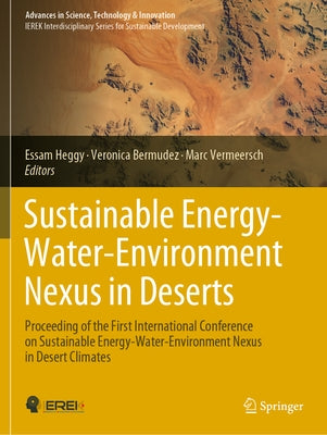 Sustainable Energy-Water-Environment Nexus in Deserts: Proceeding of the First International Conference on Sustainable Energy-Water-Environment Nexus Paperback Springer