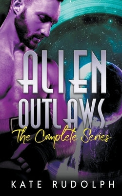 Alien Outlaws: The Complete Series Paperback Draft2digital