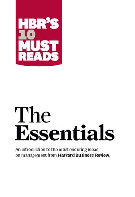 Cover of Harvard Business Review Press's "Hbr's 10 Must Reads: The Essentials" book with title and publisher details visible.