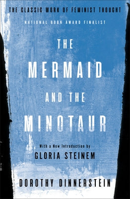 The Mermaid and the Minotaur: The Classic Work of Feminist Thought Paperback Other Press (NY)