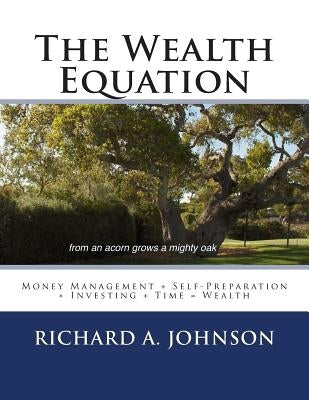 The Wealth Equation: Money Management + Self-Preparation + Investing + Time = Wealth Paperback Createspace Independent Publishing Platform