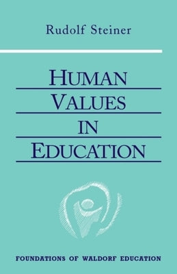 Human Values in Education: (Cw 310) Paperback Steiner Books