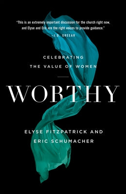 Worthy: Celebrating the Value of Women Paperback Bethany House Publishers