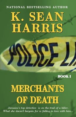 Merchants of Death: A Jamaican Saga of Drugs, Sex, Violence and Corruption Paperback LMH Publishers
