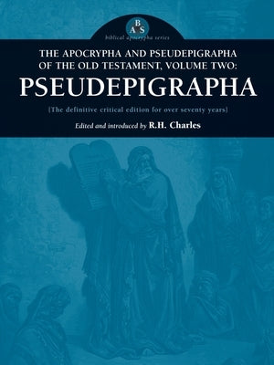 The Apocrypha and Pseudepigrapha of the Old Testament, Volume Two: Pseudepigrapha Apocryphile Press
