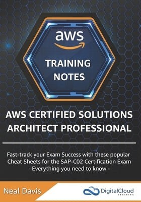 AWS Certified Solutions Architect Professional Training Notes Paperback Independently Published