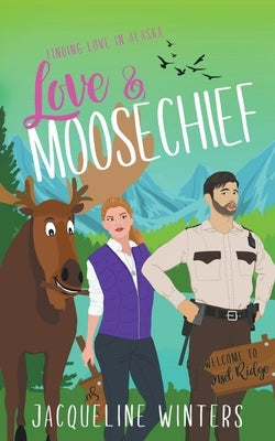 Love & Moosechief Paperback Jackie M. Wallick
