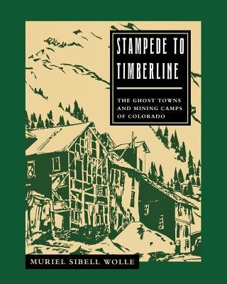 Stampede To Timberline: Ghost Towns & Mining Paperback Ohio University Press