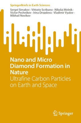 Nano and Micro Diamond Formation in Nature: Ultrafine Carbon Particles on Earth and Space Paperback Springer