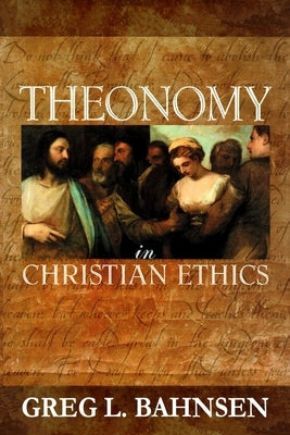 Theonomy in Christian Ethics Paperback Covenant Media Press