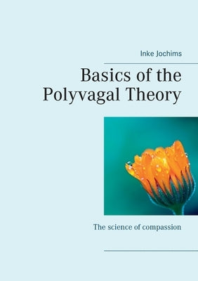 Basics of the Polyvagal Theory: The science of compassion Paperback Books on Demand