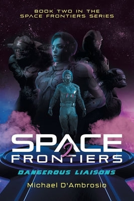 Space Frontiers: Dangerous Liaisons Paperback Quantum Discovery