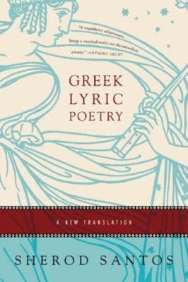 Greek Lyric Poetry: A New Translation Paperback W. W. Norton & Company