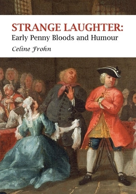 Strange Laughter: Early Penny Bloods and Humour Paperback Crookesmoor