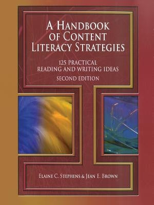 A Handbook of Content Literacy Strategies: 125 Practical Reading and Writing Ideas Paperback Rowman & Littlefield Publishers