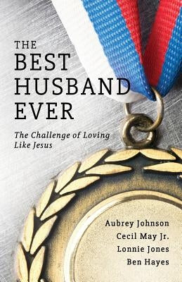 The Best Husband Ever Paperback Gospel Advocate Company