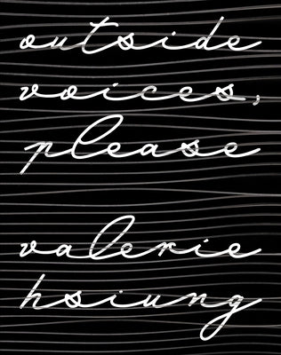 Outside Voices, Please by Hsiung, Valerie