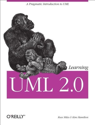 Learning UML 2.0: A Pragmatic Introduction to UML Paperback O'Reilly Media