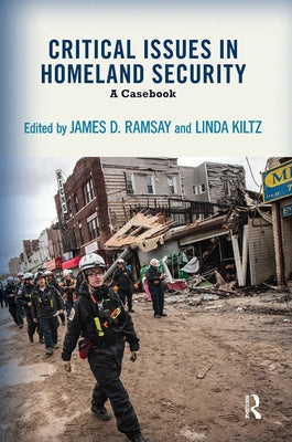 Critical Issues in Homeland Security: A Casebook Paperback Routledge
