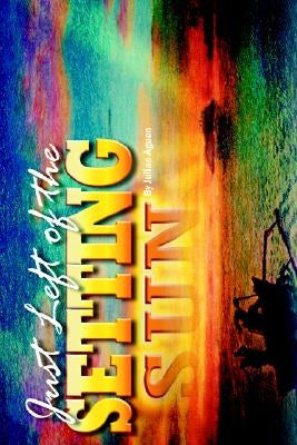 Just Left of the Setting Sun Paperback Blue Ocean Press