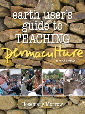 Earth User's Guide to Teaching Permaculture Paperback Melliodora Publishing
