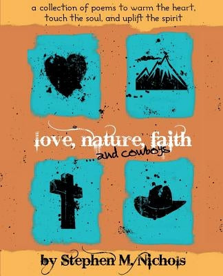 Love, Nature, Faith ... and Cowboys Paperback Xulon Press