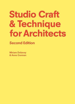 Studio Craft & Technique for Architects Second Edition Laurence King