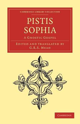 Pistis Sophia: A Gnostic Gospel Paperback Cambridge University Press