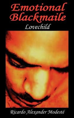 Emotional Blackmaile: Lovechild Paperback Authorhouse
