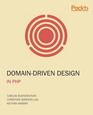Domain-Driven Design in PHP: A Highly Practical Guide Paperback Packt Publishing