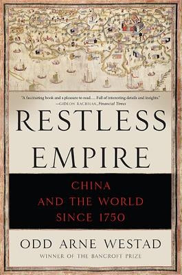 Restless Empire: China and the World Since 1750 Paperback Basic Books