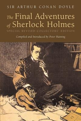 The Final Adventures of Sherlock Holmes Paperback Apocryphile Press